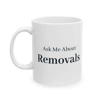 "Ask Me About Removals" Mug
