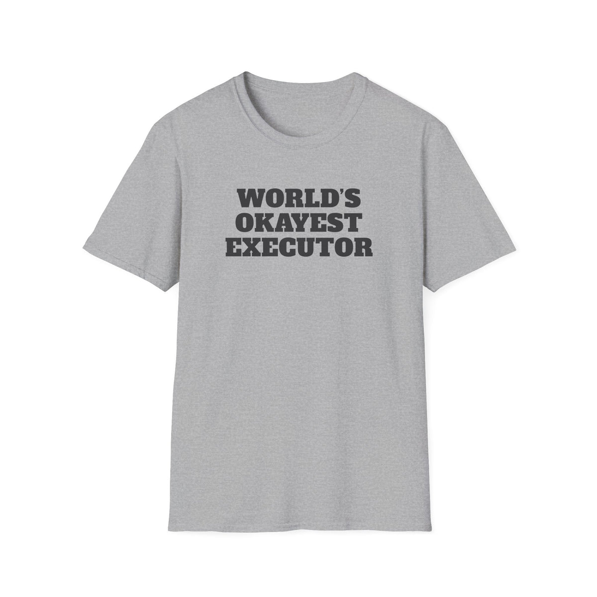 World's Okayest Executor T-Shirt