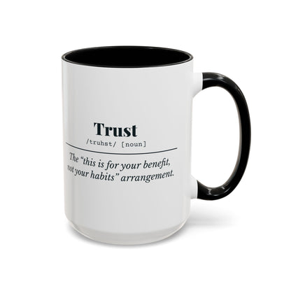 Trust Definition “For Your Benefit” Mug – Black handle and inside, 15 oz