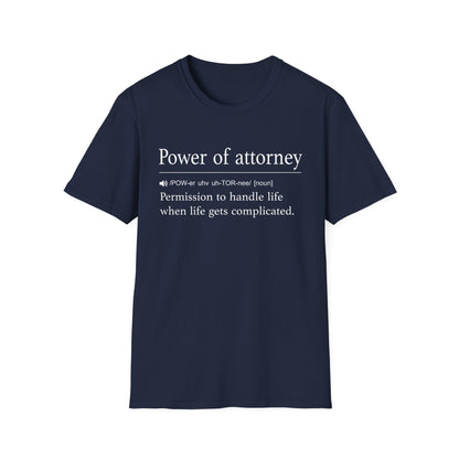 Power of Attorney Life Gets Complicated T-Shirt