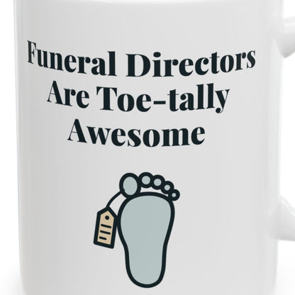Close-up of the Funeral Directors Are Toe-tally Awesome Mug design