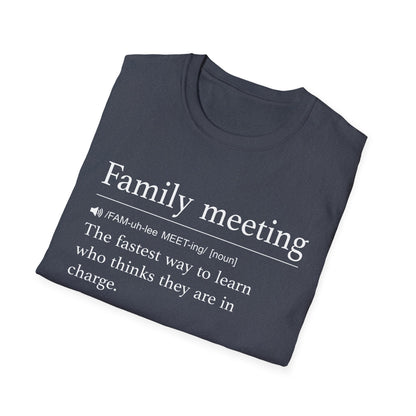 Family Meeting Who’s in Charge T-Shirt