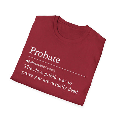 Probate Slow and Public T-Shirt