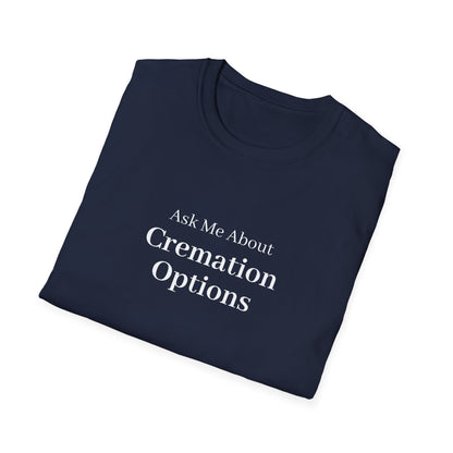 Ask Me About Cremation Options T-Shirt