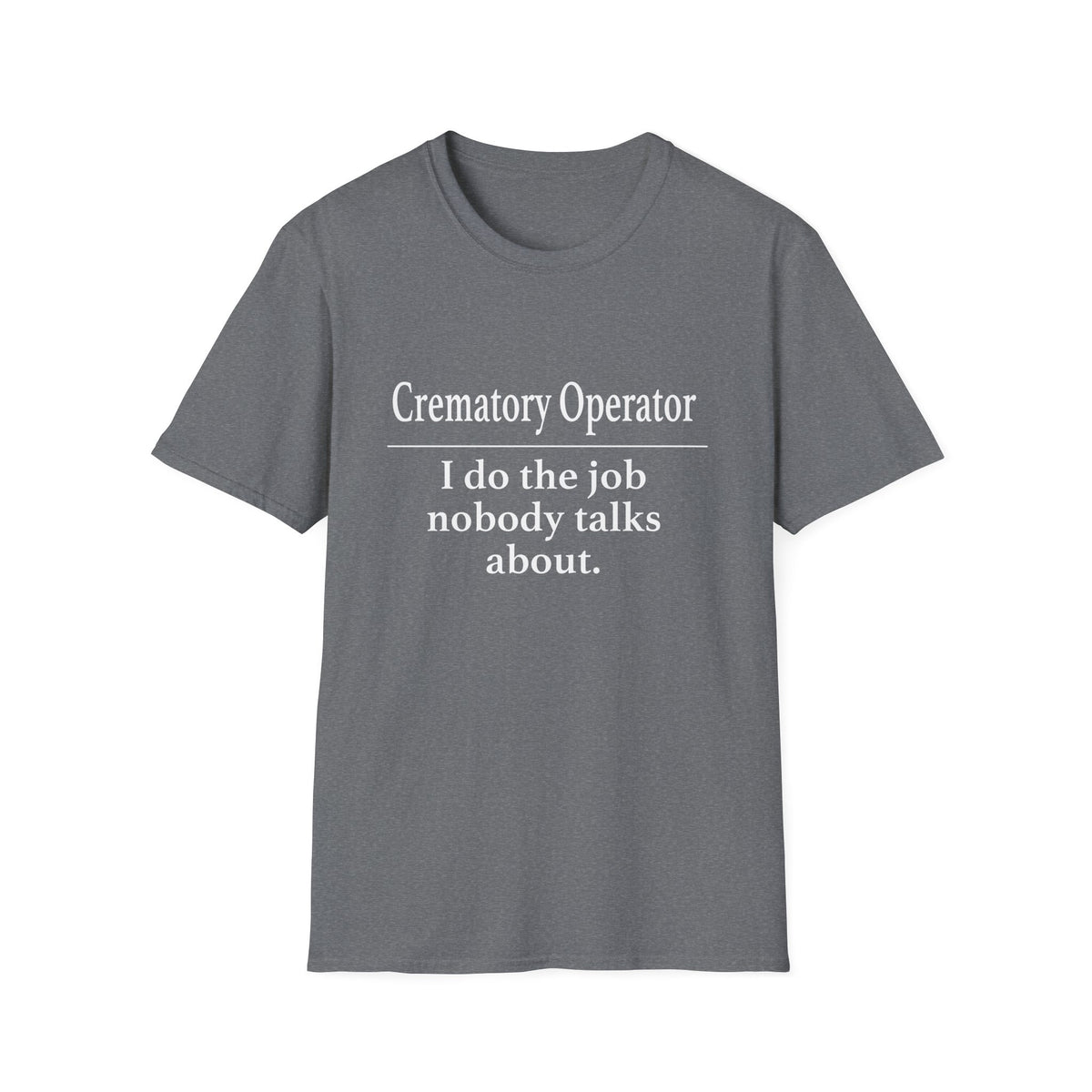 Crematory Operator Definition T-Shirt
