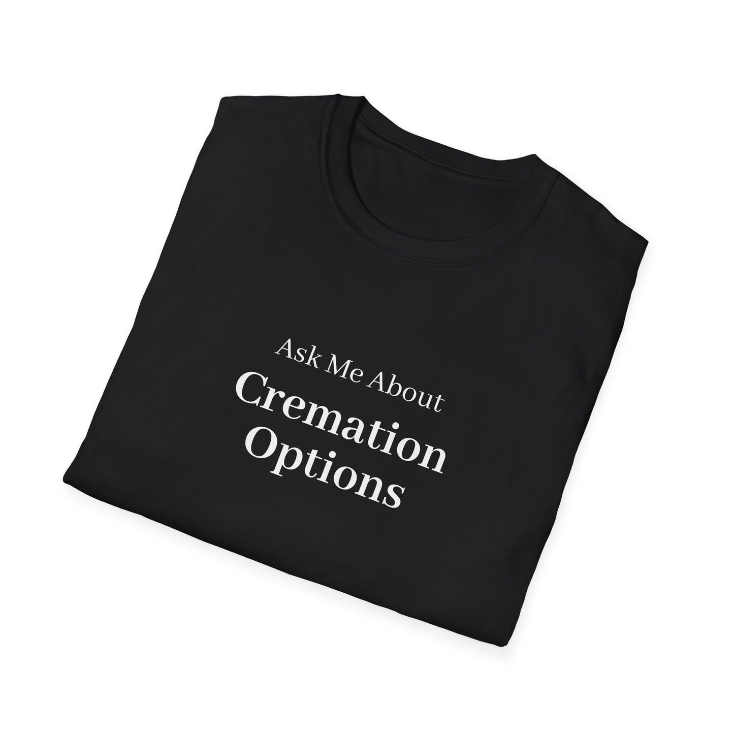 Ask Me About Cremation Options T-Shirt