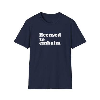 Midnight navy t-shirt printed with the words licensed to embalm in bold lowercase
