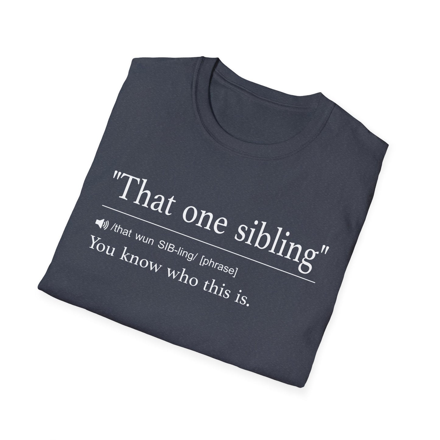 That One Sibling T-Shirt