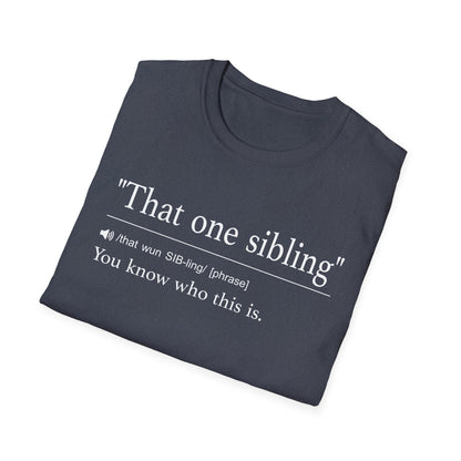That One Sibling T-Shirt