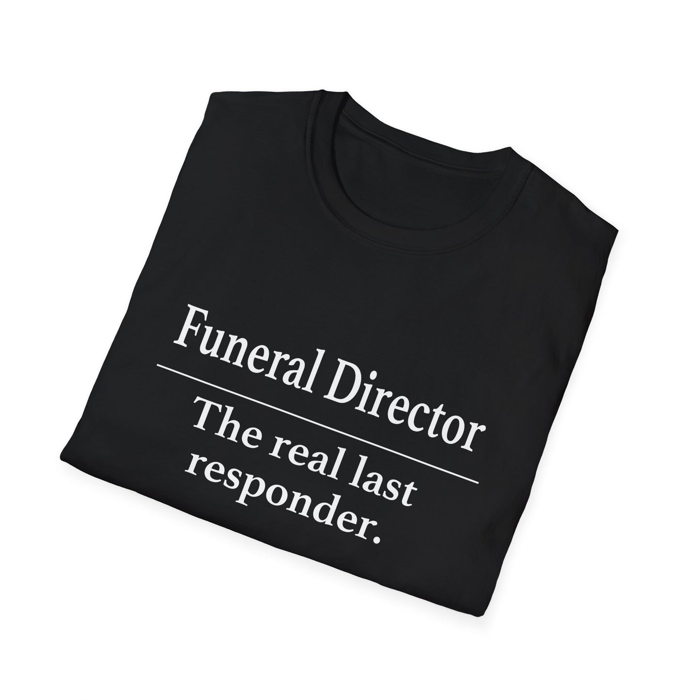 Funeral Director Last Responder T-Shirt