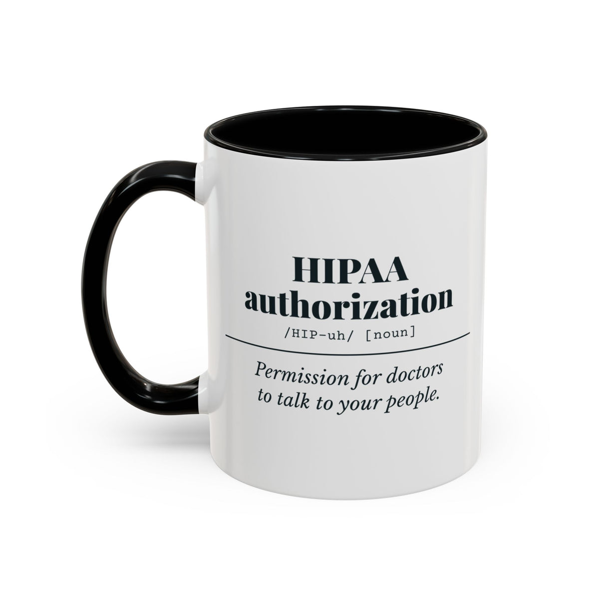 HIPAA Authorization Definition Mug – Black handle and inside, 11 oz, other side