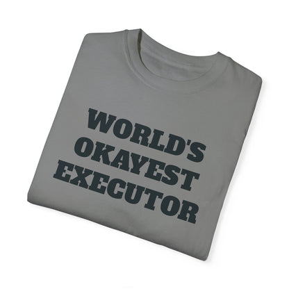 Funny World's Okayest Executor T-Shirt - Estate Transition Humor