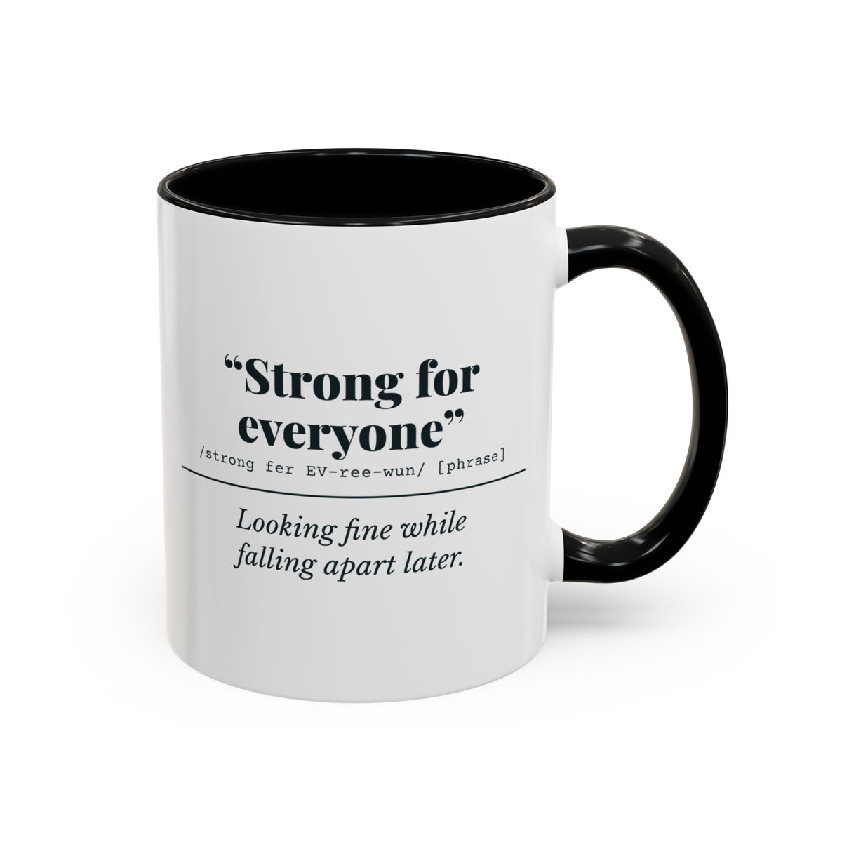 Strong for Everyone Mug – Black handle and inside, 11 oz