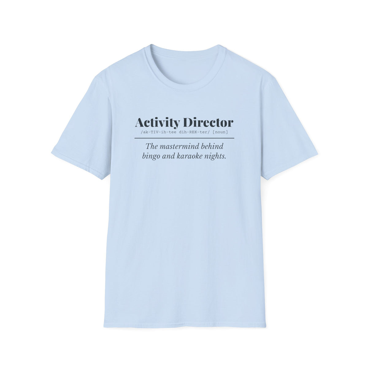 Activity Director Definition T-Shirt