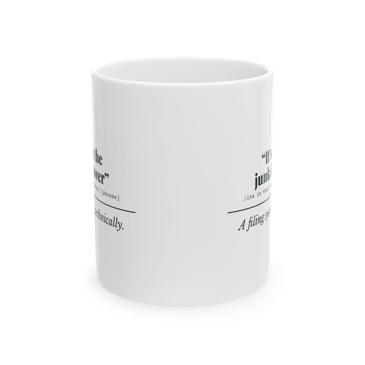 "It's in the Junk Drawer" Mug