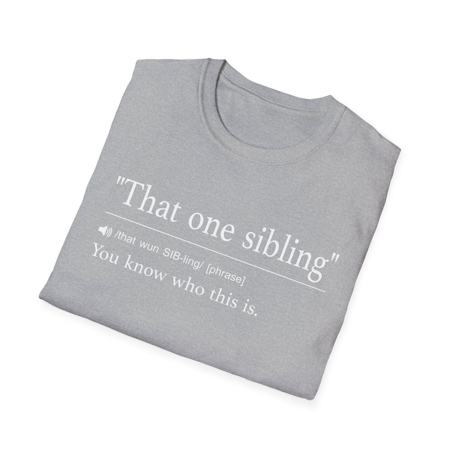 That One Sibling T-Shirt