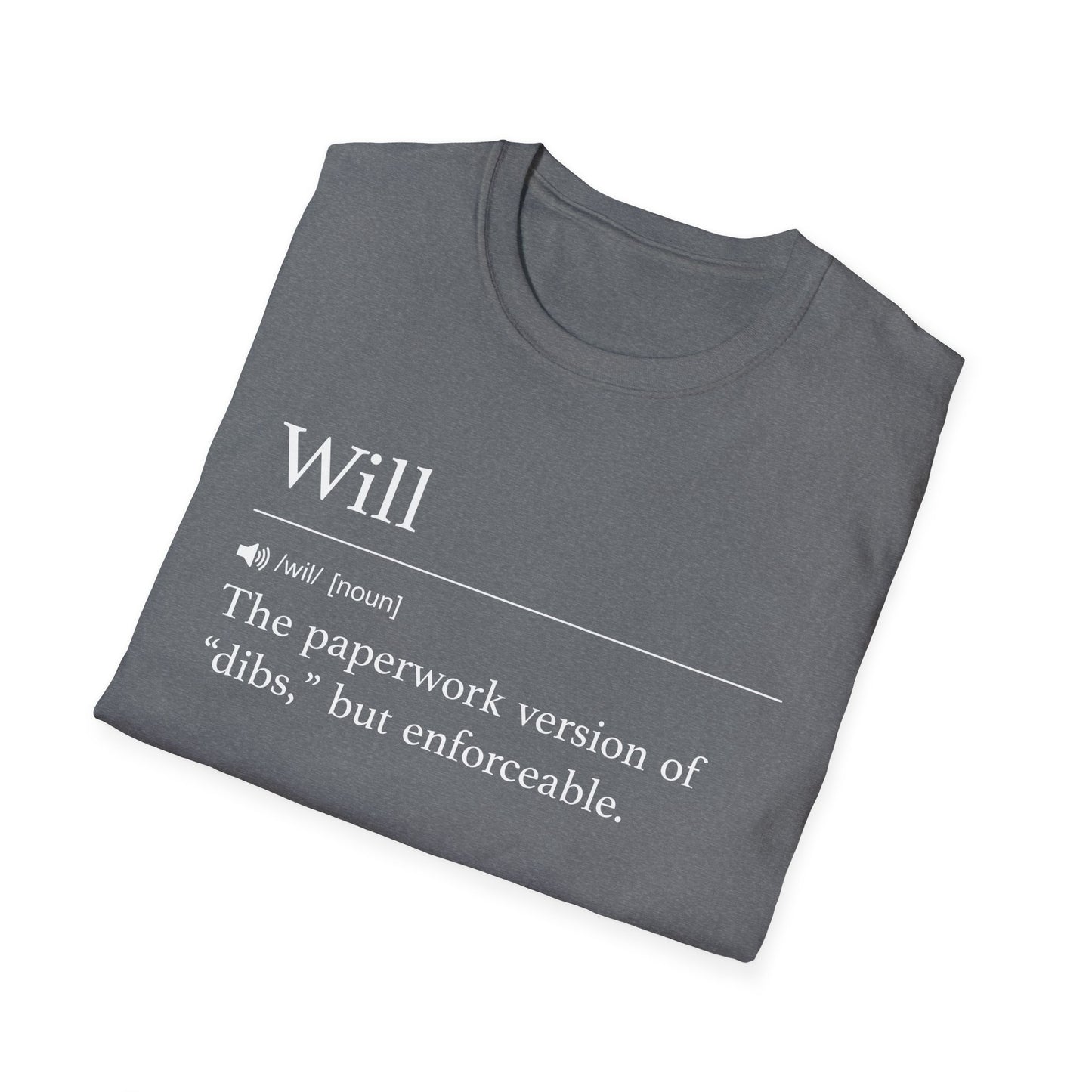 Will Definition Enforceable Dibs T-Shirt