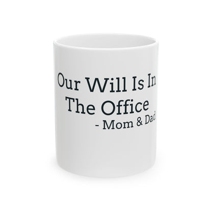 "Our Will Is In The Office - Mom & Dad" Coffee Mug