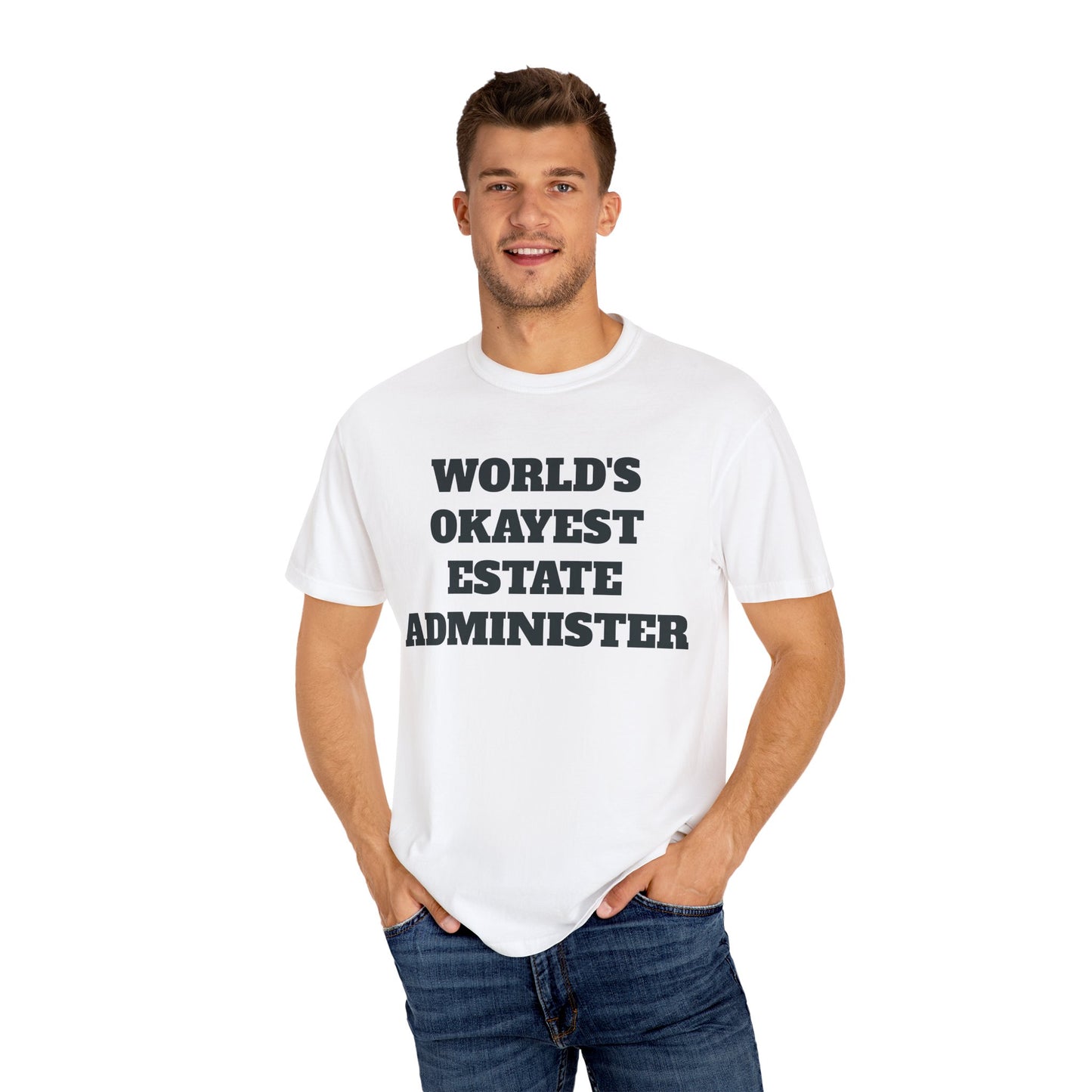 World's Okayest Estate Administer T-Shirt - Estate Transition Humor