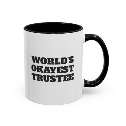 World's Okayest Trustee Mug – Black handle and inside, 11 oz