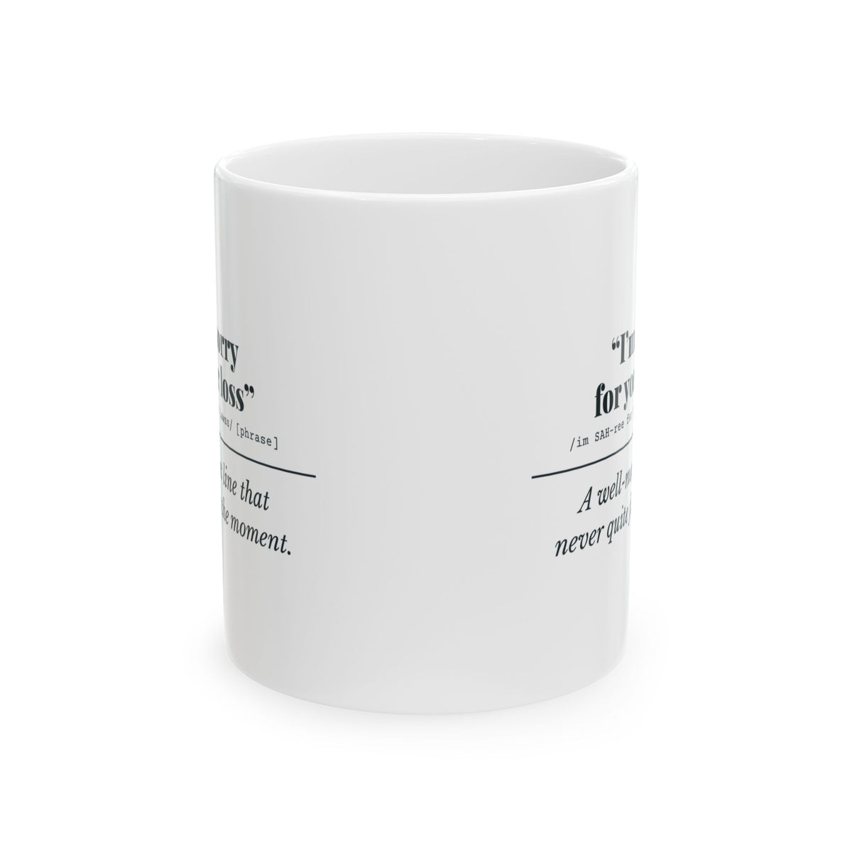 "I'm Sorry for Your Loss" Mug (Well Meant)