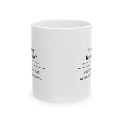 "I'm Sorry for Your Loss" Mug (Well Meant)