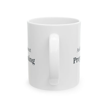 "Ask Me About Preplanning" Mug