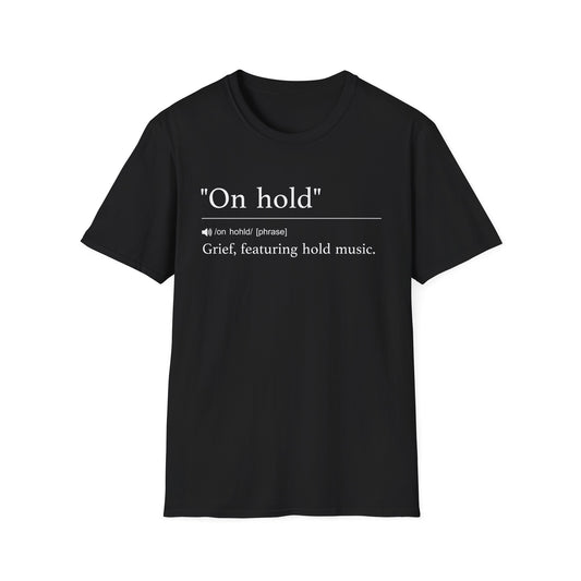 On Hold T-Shirt