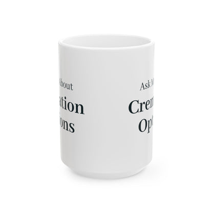 "Ask Me About Cremation Options" Mug
