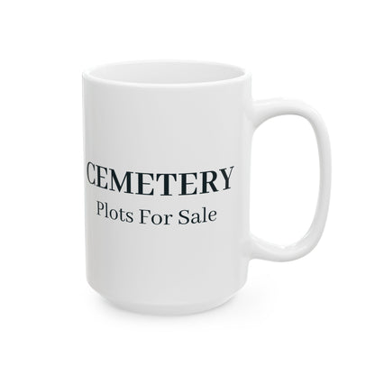 "Cemetery Plots for Sale" Mug