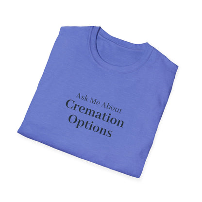 Ask Me About Cremation Options T-Shirt
