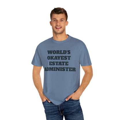 World's Okayest Estate Administer T-Shirt - Estate Transition Humor