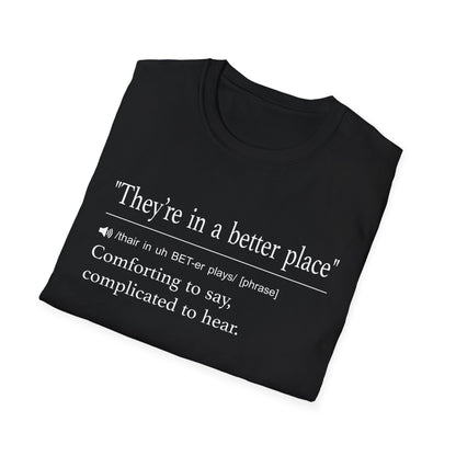 They’re in a Better Place T-Shirt