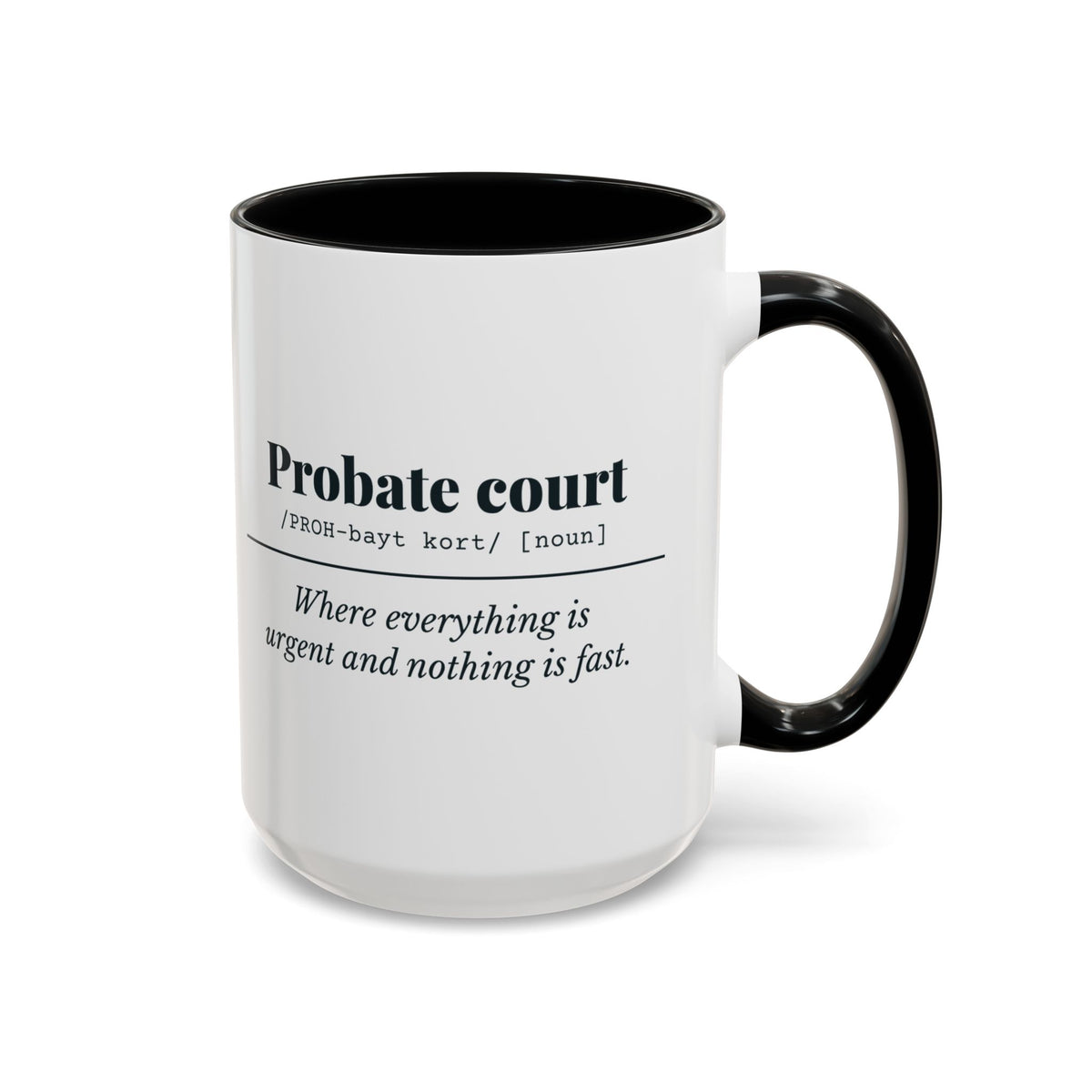 Probate Court Definition Mug – Black handle and inside, 15 oz