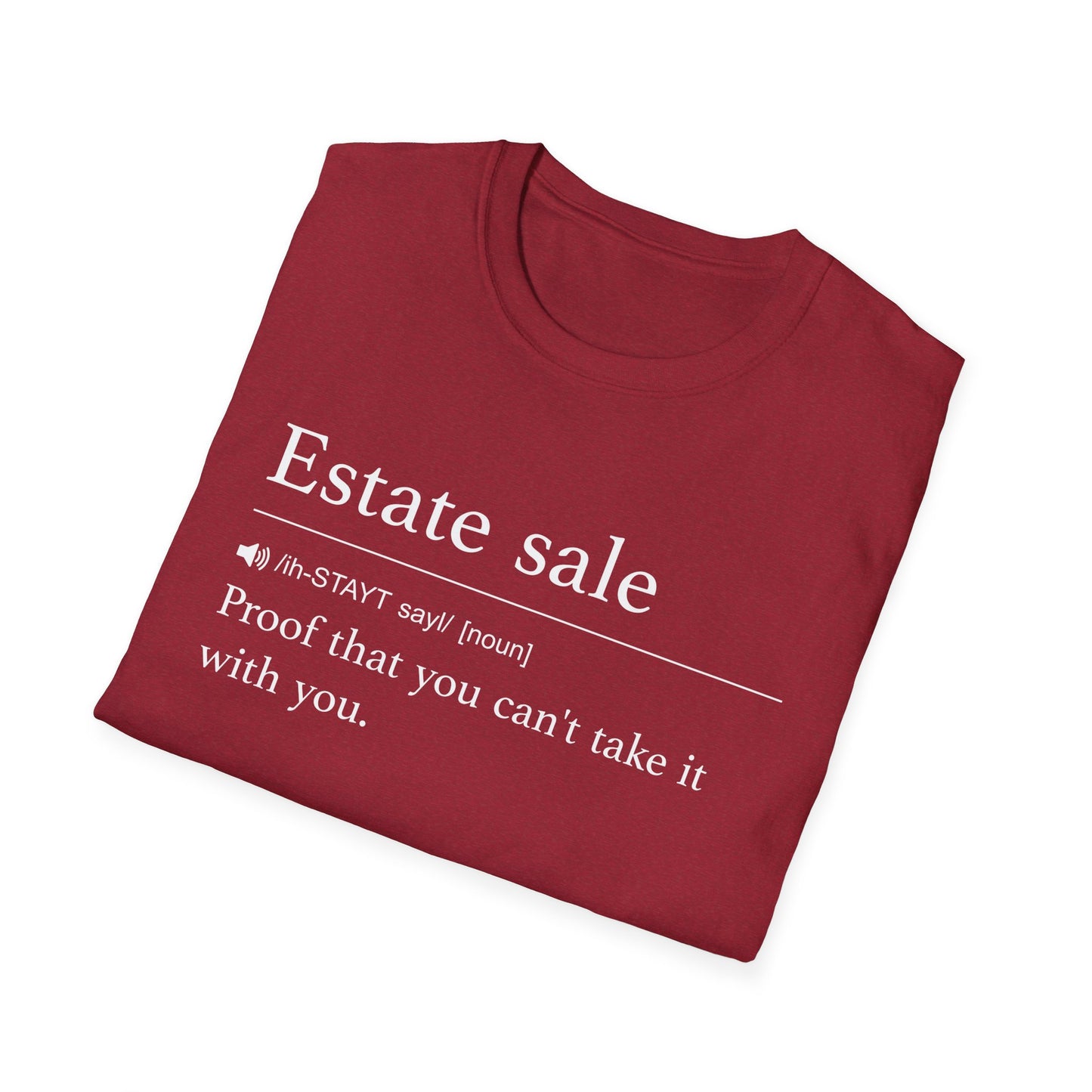 Estate Sale Can’t Take It With You T-Shirt