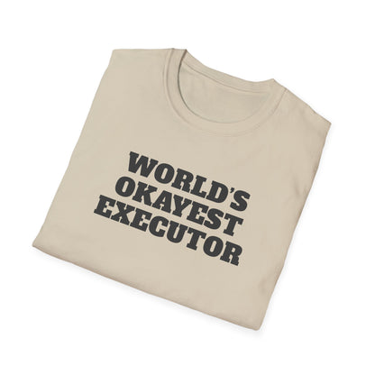 World's Okayest Executor T-Shirt