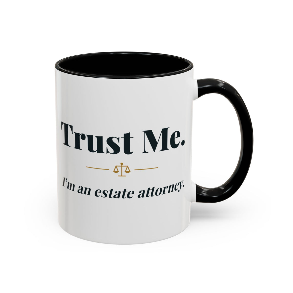 Trust Me, I'm an Estate Attorney Mug – Black handle and inside, 11 oz