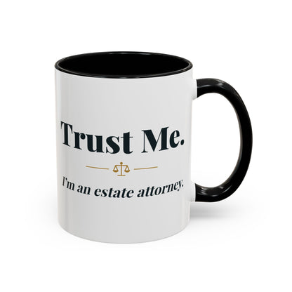Trust Me, I'm an Estate Attorney Mug – Black handle and inside, 11 oz
