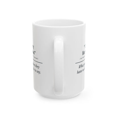 "I'm Sorry for Your Loss" Mug (No Idea)