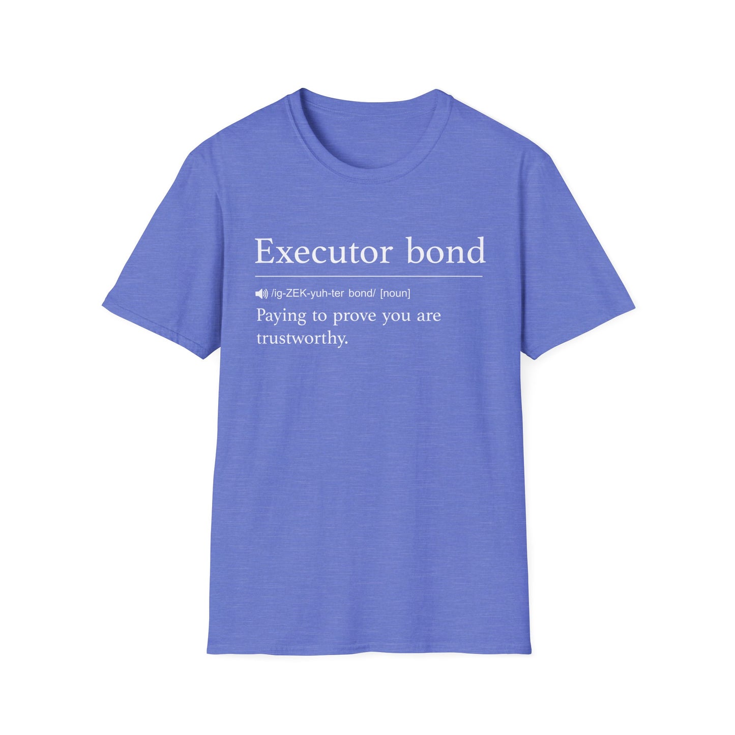 Executor Bond Definition T-Shirt