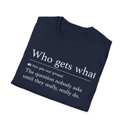 Who Gets What T-Shirt