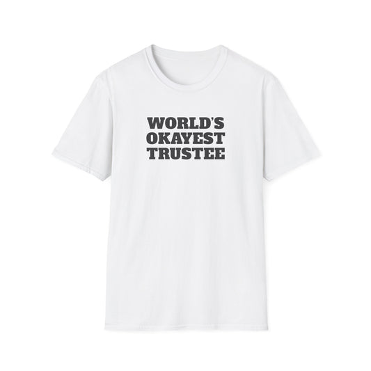 World's Okayest Trustee T-Shirt