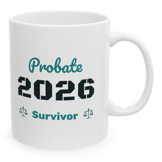 Probate Survivor 2026 Mug, 11 oz white ceramic mug