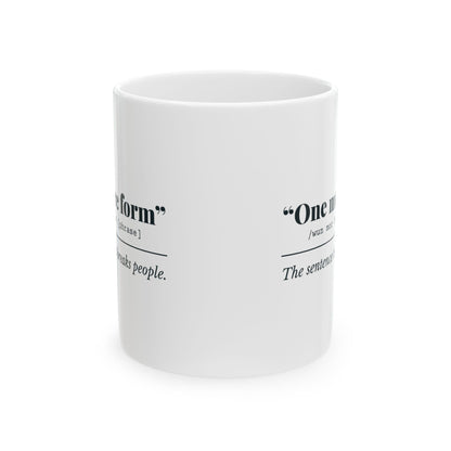 "One More Form" Mug