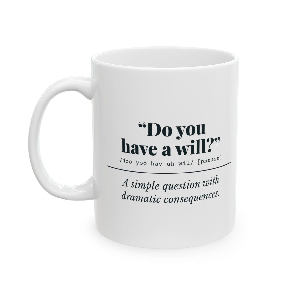 "Do You Have a Will?" Mug