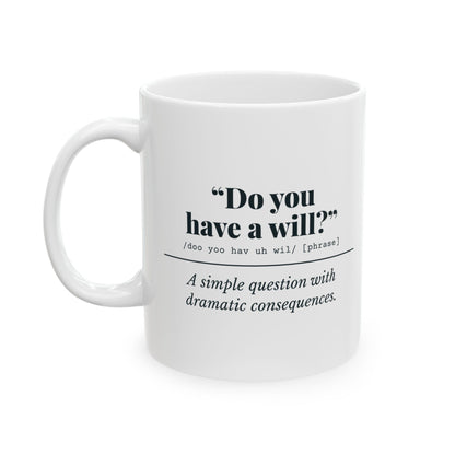 "Do You Have a Will?" Mug