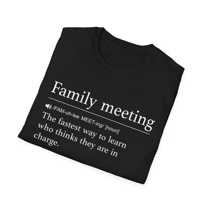 Family Meeting Who’s in Charge T-Shirt
