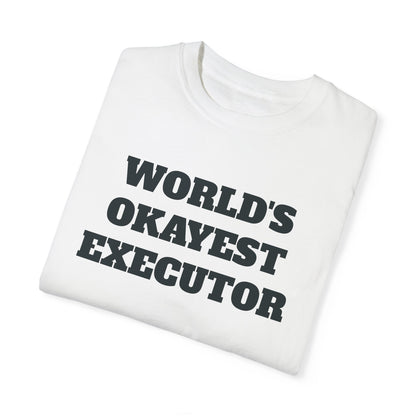 Funny World's Okayest Executor T-Shirt - Estate Transition Humor