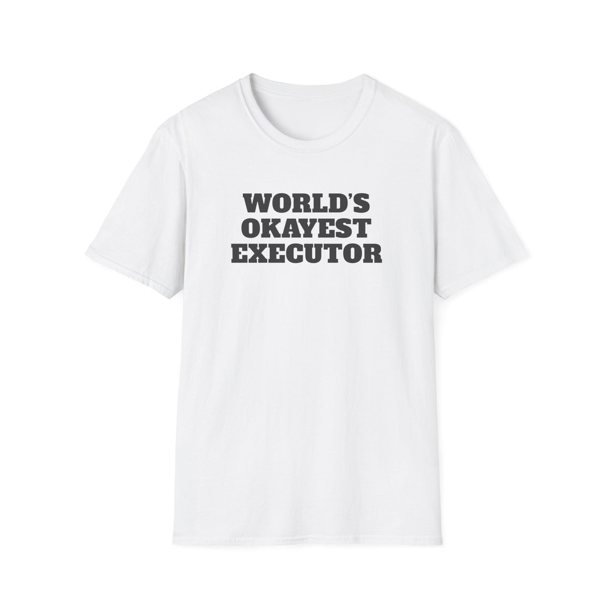 World's Okayest Executor T-Shirt