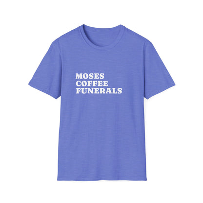 Heather Royal t-shirt printed with the words Moses, Coffee, Funerals stacked in bold capitals